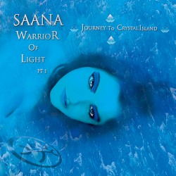 Saana - Warrior of Light, Part 1: Journey to Crystal Island by Timo Tolkki