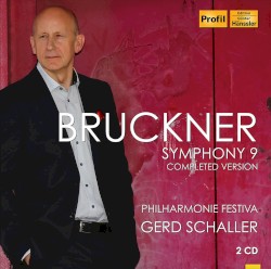 Bruckner: Symphony no. 9 (completed version) by Anton Bruckner ;   Philharmonie Festiva  &   Gerd Schaller