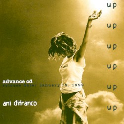 Up Up Up Up Up Up by Ani DiFranco