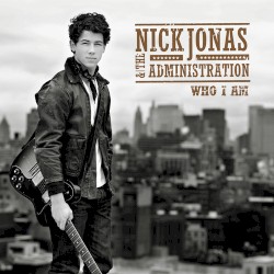 Who I Am by Nick Jonas & the Administration