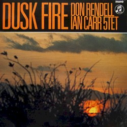 Dusk Fire by Don Rendell / Ian Carr Quintet
