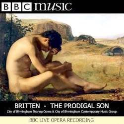 BBC Music, Volume 7, Number 2: The Prodigal Son by Britten ;   City of Birmingham Touring Opera ,   Birmingham Contemporary Music Group
