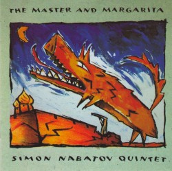 The Master and Margarita by Simon Nabatov Quintet