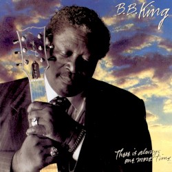 There Is Always One More Time by B.B. King