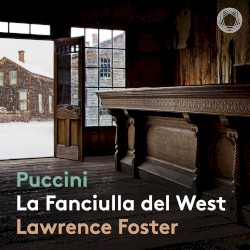 La fanciulla del West by Giacomo Puccini ;   Melody Moore ,   Marius Vlad ,   Lester Lynch ,   Transylvania State Philharmonic Orchestra  &   Choir ,   Lawrence Foster