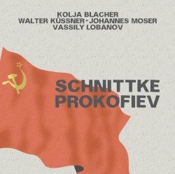 Schnittke / Prokofiev by Schnittke ,   Prokofiev ;   Kolja Blacher ,   Walter Küssner ,   Johannes Moser ,   Vassily Lobanov