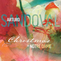 Christmas at Notre Dame by Arturo Sandoval