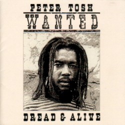 Wanted Dread & Alive by Peter Tosh