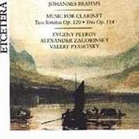 Music for Clarinet by Johannes Brahms ;   Evgeny Petrov ,   Alexander Zagorynsky ,   Valery Pyasetsky