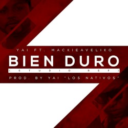 Bien duro by Yai  ft.   Mackieavéliko