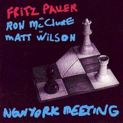 New York Meeting by Fritz Pauer  With   Ron McClure  And   Matt Wilson