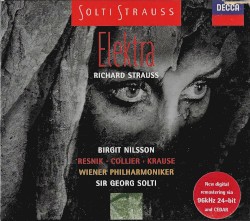 Elektra by Richard Strauss ;   Birgit Nilsson ,   Resnik ,   Collier ,   Krause ,   Wiener Philharmoniker ,   Sir Georg Solti