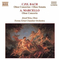 C.P.E. Bach: Oboe Concertos / Oboe Sonata / Marcello: Oboe concerto by Carl Philipp Emanuel Bach ,   Alessandro Marcello ;   Ferenc Erkel Chamber Orchestra ,   József Kiss