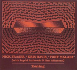 Zoning by Nick Fraser  /   Kris Davis  /   Tony Malaby