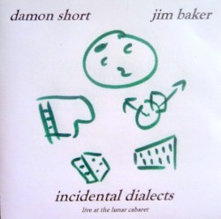 Incidental Dialects by Damon Short ,   Jim Baker