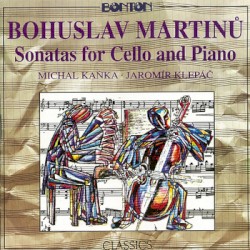 Sonatas for Cello and Piano by Bohuslav Martinů ;   Michal Kaňka ,   Jaromír Klepáč
