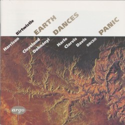 Earth Dances / Panic by Harrison Birtwistle ;   Cleveland ,   Dohnányi ,   Harle ,   Clarvis ,   Davis ,   BBCSO