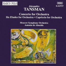 Concerto for Orchestra / Six Etudes for Orchestra / Capriccio for Orchestra by Alexandre Tansman ;   Antonio de Almeida ,   Moscow Symphony Orchestra