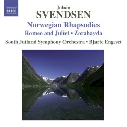 Norwegian Rhapsodies / Romeo and Juliet / Zorahayda by Johan Svendsen ;   South Jutland Symphony Orchestra ,   Bjarte Engeset