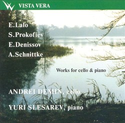 Works for Cello & Piano by E. Lalo ,   S. Prokofiev ,   E. Denissov ,   A. Schnittke ;   Andrei Demin ,   Yuri Slesarev
