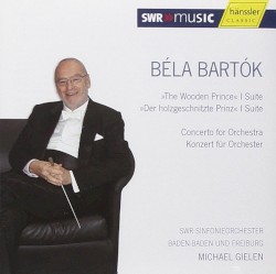 The Wooden Prince / Concerto For Orchestra by Béla Bartók ;   Michael Gielen ,   SWR Sinfonieorchester Baden‐Baden und Freiburg