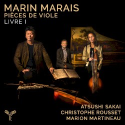 Pièces de viole, Livre I by Marin Marais ;   Atsushi Sakaï ,   Christophe Rousset ,   Marion Martineau