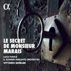 Le secret de Monsieur Marais by Marin Marais ;   Luca Pianca ,   Il Suonar Parlante ,   Vittorio Ghielmi