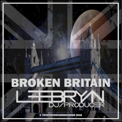 Broken Britain (Original Mix) by Lee Bryan DJ