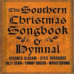 The Southern Christmas Songbook & Hymnal by Spooner Oldham ,   Oteil Burbridge ,   Billy Crain ,   Tammy Rogers  &   Marco Giovino