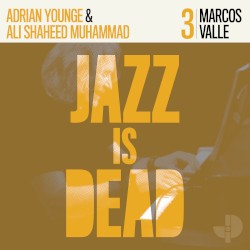 Jazz Is Dead, 3: Marcos Valle by Marcos Valle ,   Adrian Younge  &   Ali Shaheed Muhammad