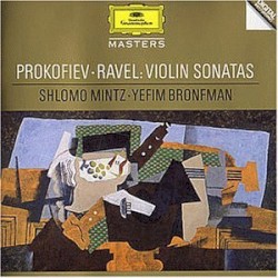 Violin Sonatas by Prokofiev ,   Ravel ;   Shlomo Mintz ,   Yefim Bronfman