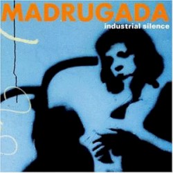 Industrial Silence by Madrugada