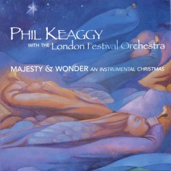Majesty & Wonder: An Instrumental Christmas by Phil Keaggy  with   London Festival Orchestra