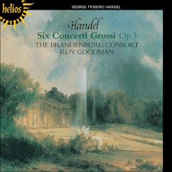 Handel Six Concerti Grossi op.3 by The Brandenburg Consort  &   Roy Goodman