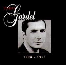 Todo Gardel 5 (1920-1921) by Carlos Gardel