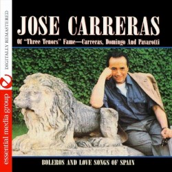 Boleros and Love Songs of Spain by José Carreras