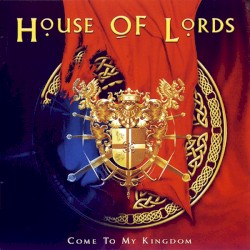 Come to My Kingdom by House of Lords