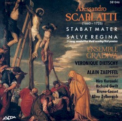 Stabat Mater, Salve Regina by Alessandro Scarlatti ,   Ensemble Gradiva ,   Alain Zaepffel  &   Véronique Dietschy