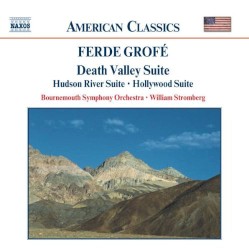 Death Valley Suite / Hudson River Suite / Hollywood Suite by Ferde Grofé ;   Bournemouth Symphony Orchestra ,   William Stromberg