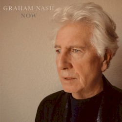 Now by Graham Nash