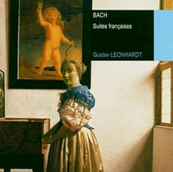 Französiche Suiten by J.S. Bach ;   Gustav Leonhardt
