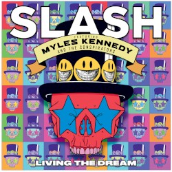 Living the Dream by Slash featuring Myles Kennedy and the Conspirators