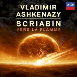 Vers la flamme by Scriabin ;   Vladimir Ashkenazy