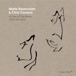 A View of the Moon (From the Sun) by Chris Corsano ,   Mette Rasmussen