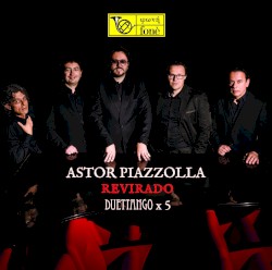 Astor Piazzolla: Revirado - Duettango x 5 by Fernando Suárez ,   Filippo Arlia ,   Cecilia Suarez Paz  &   Cesare Chiacchiaretta