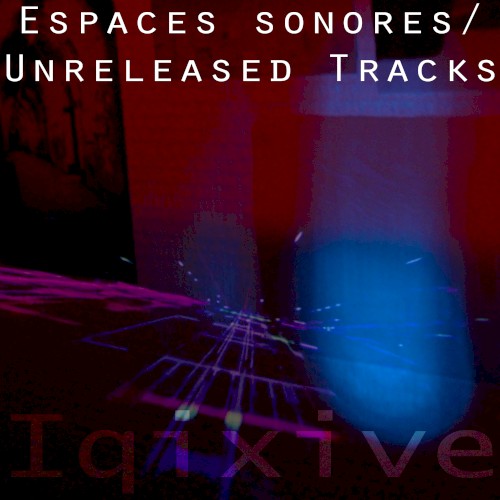 Espaces Sonores / Unreleased Tracks