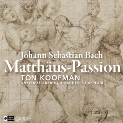 Matthäus Passion by Johann Sebastian Bach ,   Ton Koopman ,   Amsterdam Baroque Orchestra ,   Amsterdam Baroque Choir