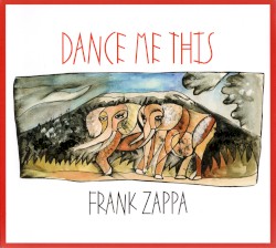 Dance Me This by Frank Zappa