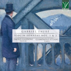 Violin Sonatas nos. 1 & 2 by Gabriel Fauré ;   Paolo Ghidoni ,   Giampaolo Stuani