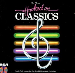 Hooked on Classics by Royal Philharmonic Orchestra ,   Louis Clark
